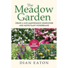 The Meadow Garden - Create a Low-Maintenance Wildflower and Native Plant Wonderland - Paperback