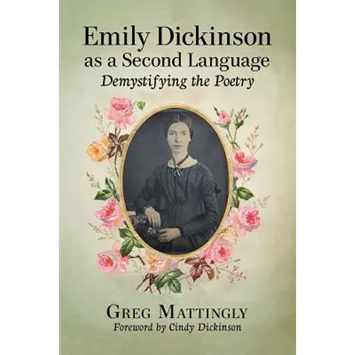 Emily Dickinson as a Second Language: Demystifying the Poetry - Paperback