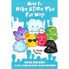How To Make Slime The Fun Way!: Book For Kids:25 DIY Slime Recipes With Pictures - Paperback