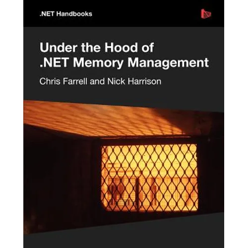Under the Hood of .NET Memory Management - Paperback