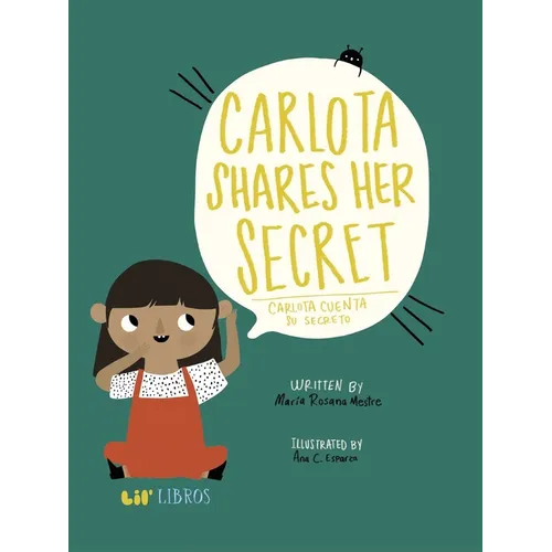 Carlota Shares Her Secret/Carlota Cuenta Su Secreto - Hardcover