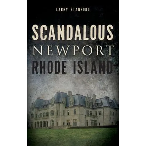 Scandalous Newport, Rhode Island - Hardcover