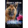 Village Shenanigans: Join Jerry McNeal And His Ghostly K-9 Partner As They Put Their "Gifts" To Good Use. - Paperback