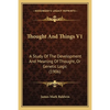 Thought And Things V1: A Study Of The Development And Meaning Of Thought, Or Genetic Logic (1906) - Paperback