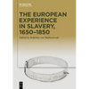 The European Experience in Slavery, 1650-1850 - Hardcover
