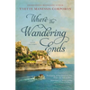 Where the Wandering Ends: A Novel of Corfu - Hardcover