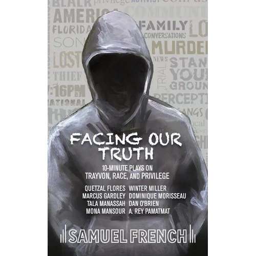 Facing Our Truth: Short Plays on Trayvon, Race, and Privilege - Paperback