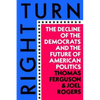 Right Turn: The Decline of the Democrats and the Future of American Politics - Paperback