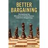 Better Bargaining: Navigating the Mineﬁeld of Public Sector Collective Bargaining - Paperback
