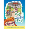 But ... I Wanted a Frog! - Hardcover