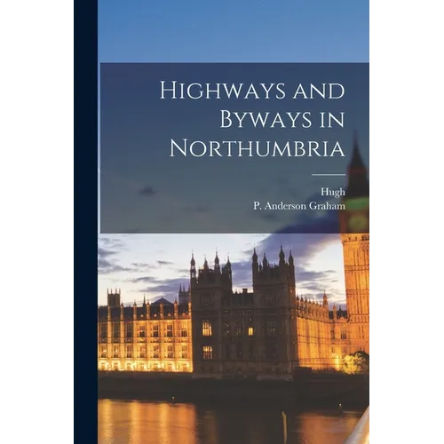 Highways and Byways in Northumbria - Paperback