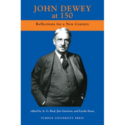 John Dewey at 150: Reflections for a New Century - Paperback