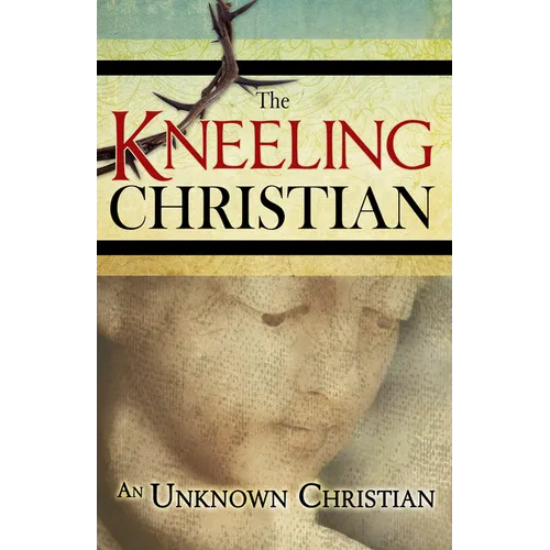 The Kneeling Christian - Paperback
