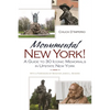 Monumental New York!: A Guide to 30 Iconic Memorials in Upstate New York - Paperback
