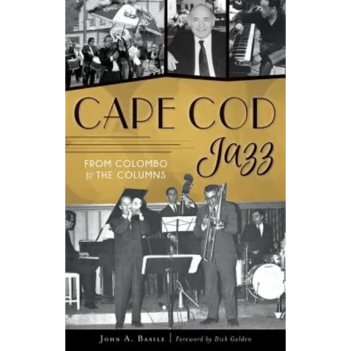 Cape Cod Jazz: From Colombo to the Columns - Hardcover