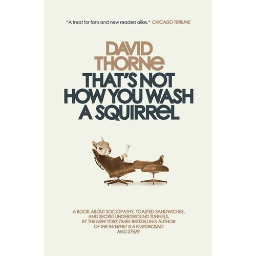 That's Not How You Wash a Squirrel: A collection of new essays and emails - Paperback