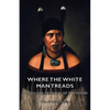 Where the White Man Treads - Across the Pathway of the Maori - Paperback