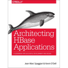 Architecting HBase Applications: A Guidebook for Successful Development and Design - Paperback