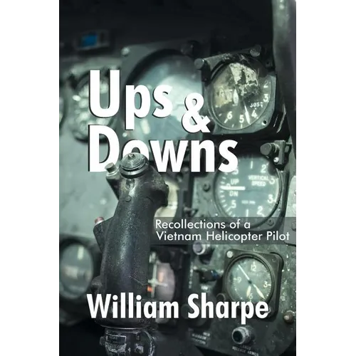 Ups and Downs: Recollections of a Vietnam Helicopter Pilot - Paperback