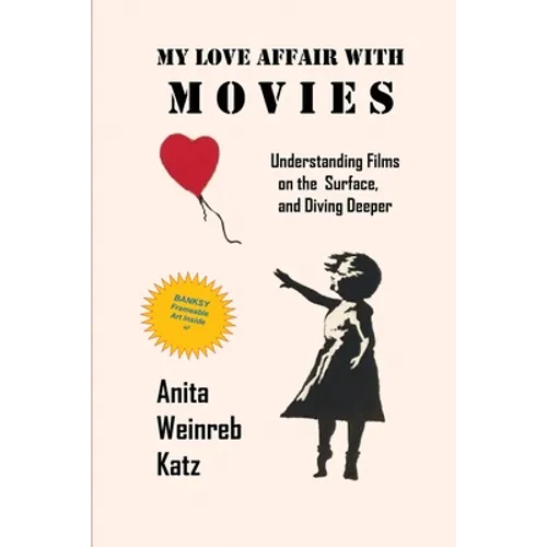 My Love Affair with Movies: Understanding Films on the Surface, and Diving Deeper - Paperback