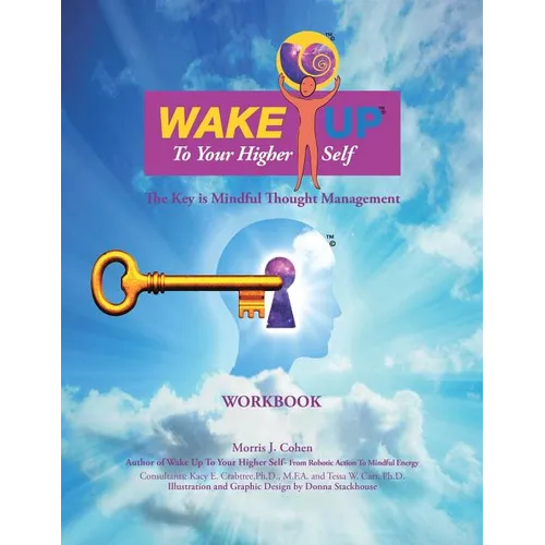 Wake Up to Your Higher Self: The Key Is Mindful Thought Management - Paperback