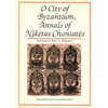O City of Byzantium: Annals of Niketas Choniataes - Hardcover