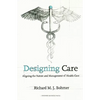 Designing Health Care: Using Operations Management to Improve Performance and Delivery - Hardcover