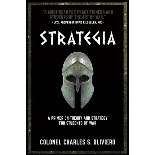 Strategia: A Primer on Theory and Strategy for Students of War - Paperback