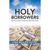 Holy Borrowers: Equipping Church Leaders for Building Finance - Hardcover