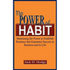 The Power of Habit: Harnessing the Power to Establish Routines That Guarantee Success in Business and in Life - Paperback