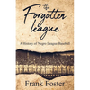 The Forgotten League: A History of Negro League Baseball - Paperback