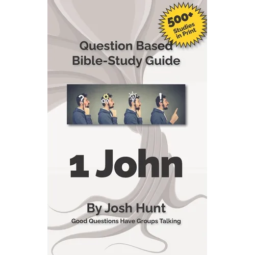 Bible Study Guide -- 1 John: Good Questions Have Small Groups Talking - Paperback