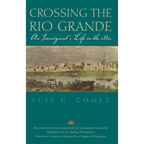Crossing the Rio Grande: An Immigrant's Life in the 1880s - Paperback