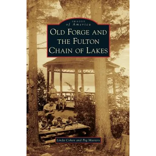 Old Forge and the Fulton Chain of Lakes - Hardcover