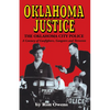 Oklahoma Justice: A Century of Gunfighters, Gangsters and Terrorists - Hardcover