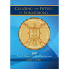 Creating the Future of Your Choice: A Do-It-Yourself Guide to Empowerment - Hardcover