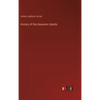 History of the Hawaiian Islands - Hardcover