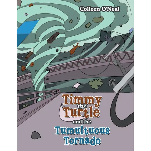 Timmy the Turtle and the Tumultuous Tornado - Paperback