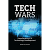 Tech Wars: Transforming U.S. Technology Development - Paperback