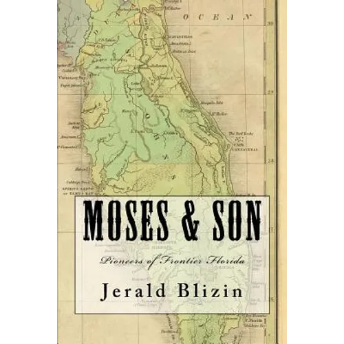 Moses & Son: Pioneers of Frontier Florida - Paperback