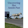 Uncovering Her Amish Past - Library Binding