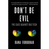 Don't Be Evil: The Case Against Big Tech - Paperback