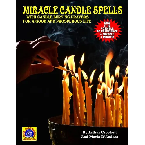 Miracle Candle Spells: With Candle Burning Prayers For A Good And Prosperous Life - Paperback