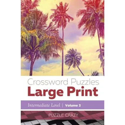 Crossword Puzzles Large Print (Intermediate Level) Vol. 3 - Paperback