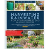 Harvesting Rainwater for Your Homestead in 9 Days or Less: 7 Steps to Unlocking Your Family's Clean, Independent, and Off-Grid Water Source with the Q - Paperback