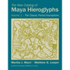 The New Catalog of Maya Hieroglyphs, Volume One: The Classic Period Inscriptions Volume 247 - Paperback