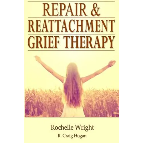 Repair & Reattachment Grief Counseling - Paperback