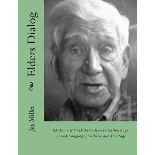Elders Dialog: Ed Davis & VI Hilbert Discuss Native Puget Sound - Paperback