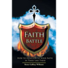 Faith Battle: How to Hold on to Your Faith in Times Like These - Paperback