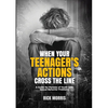 When Your Teenager's Actions Cross the Line: A Guide for Parents of Youth with Sexual Behavior Problems - Paperback